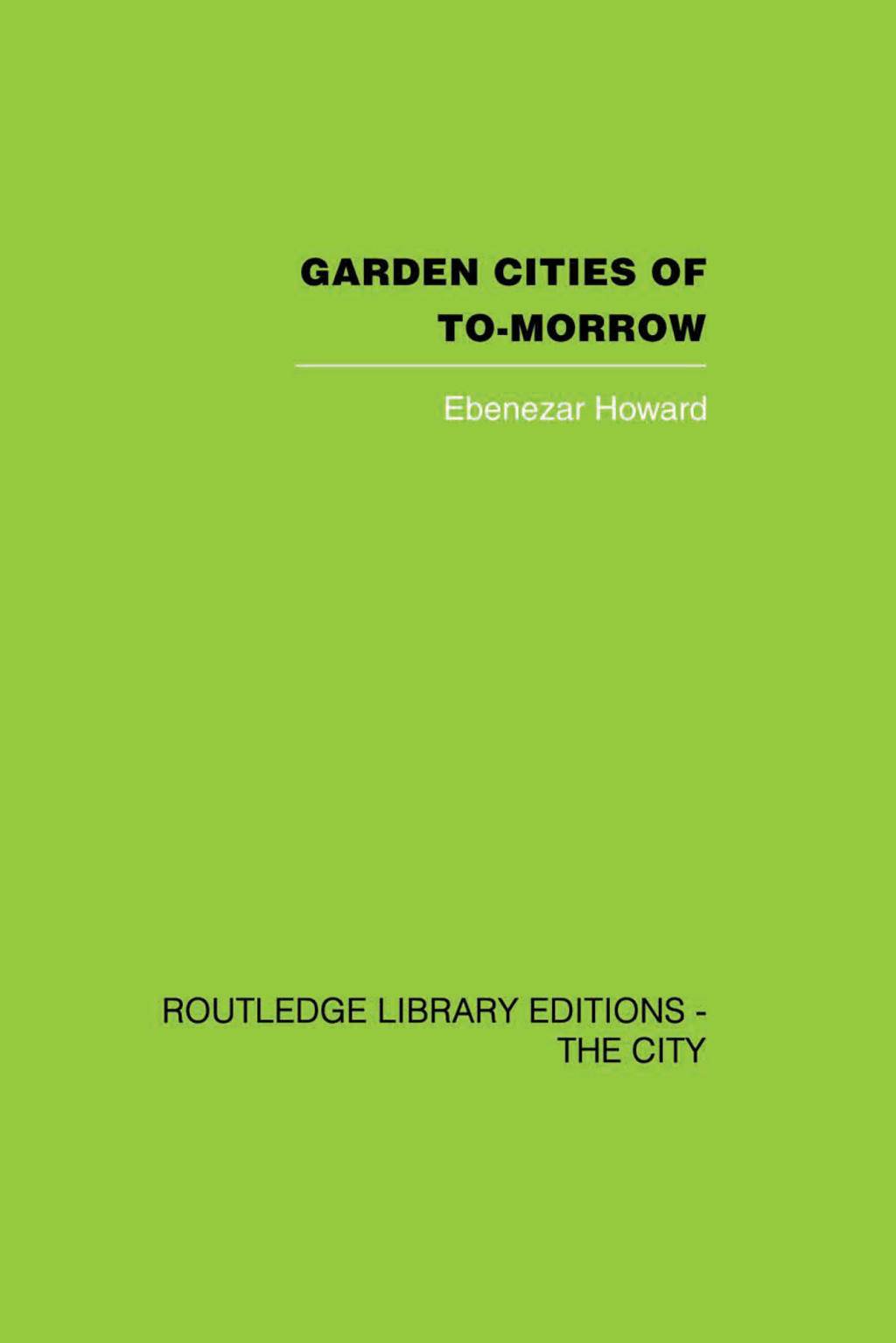 Garden Cities of To-Morrow 1st Edition
