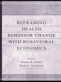 صورة الغلاف: Reframing Health Behavior Change With Behavioral Economics 1st edition 9780805827330