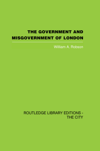 صورة الغلاف: The Government and Misgovernment of London 1st edition 9780415418263