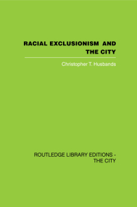 Cover image: Racial Exclusionism and the City 1st edition 9780415418355