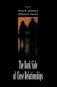 Cover image: The Dark Side of Close Relationships 1st edition 9780805824865