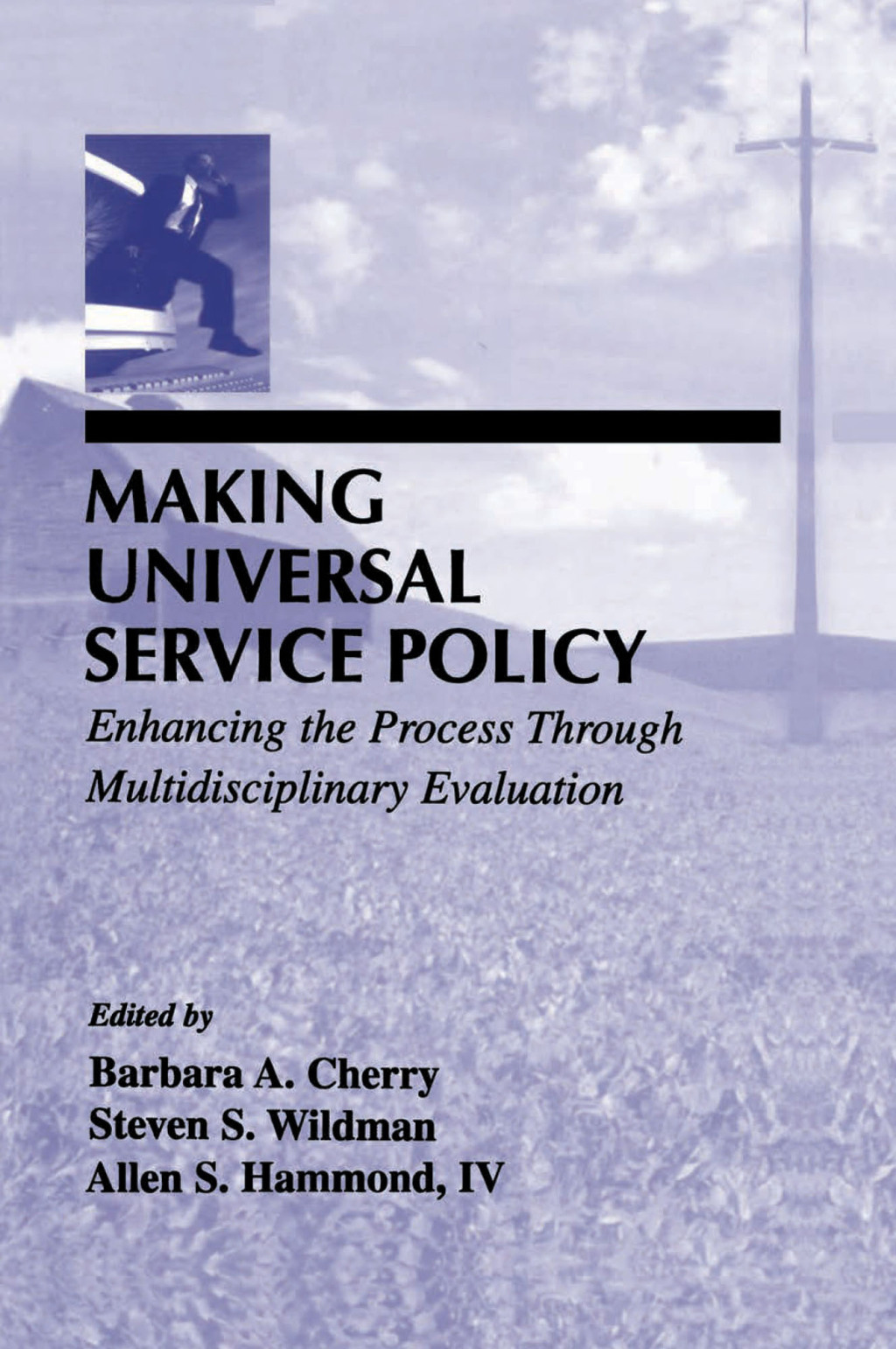Making Universal Service Policy Enhancing the Process Through Multidisciplinary Evaluation 1st Edition