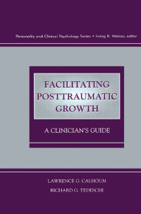 صورة الغلاف: Facilitating Posttraumatic Growth 1st edition 9781138012431