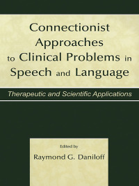 表紙画像: Connectionist Approaches To Clinical Problems in Speech and Language 1st edition 9780805822137