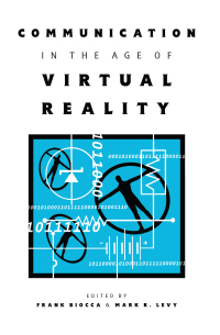 Cover image: Communication in the Age of Virtual Reality 1st edition 9780805815504
