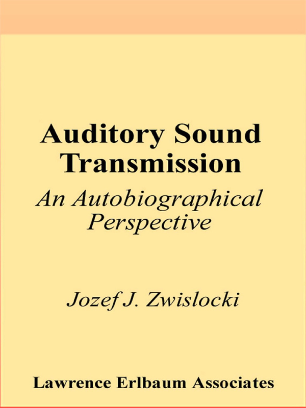 Auditory Sound Transmission An Autobiographical Perspective 1st Edition