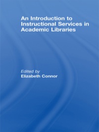 表紙画像: An Introduction to Instructional Services in Academic Libraries 1st edition 9780789037077