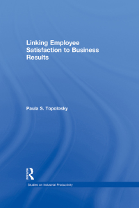 صورة الغلاف: Linking Employee Satisfaction to Business Results 1st edition 9781138995451