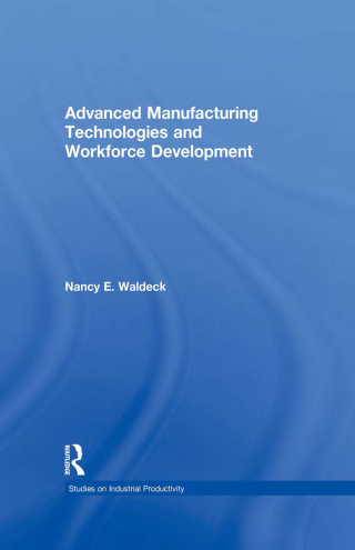 Imagen de portada: Advanced Manufacturing Technologies and Workforce Development 1st edition 9780815334880