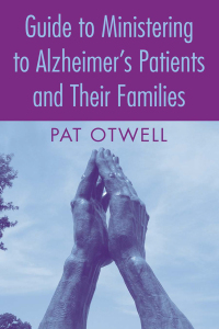 Cover image: Guide to Ministering to Alzheimer's Patients and Their Families 1st edition 9780789029027