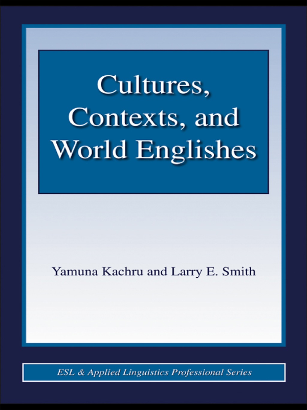 Cultures, Contexts, and World Englishes 1st Edition