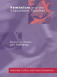 Cover image: Feminism and the Classroom Teacher 1st edition 9780750707503