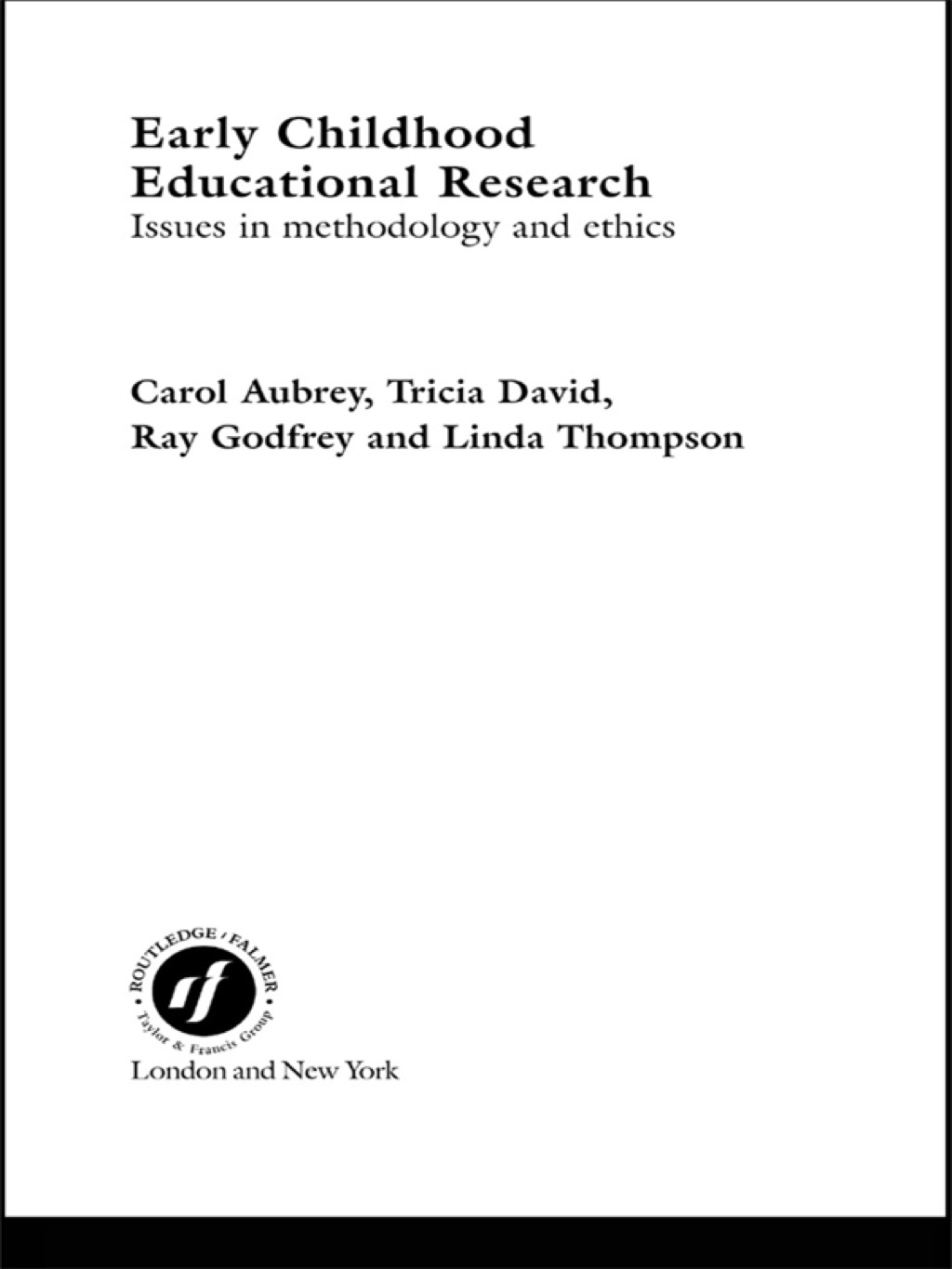 Early Childhood Educational Research Issues in Methodology and Ethics 1st Edition