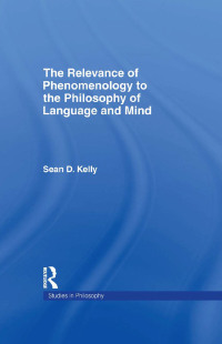 Omslagafbeelding: The Relevance of Phenomenology to the Philosophy of Language and Mind 1st edition 9780815338550
