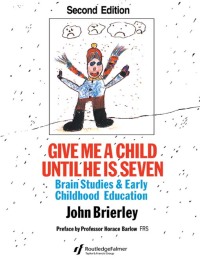 Cover image: Give Me A Child Until He Is 7 2nd edition 9780750703192