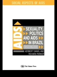 Cover image: Sexuality, Politics and AIDS in Brazil 1st edition 9780750701358