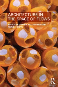 Omslagafbeelding: Architecture in the Space of Flows 1st edition 9780415585422