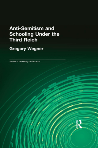 表紙画像: Anti-Semitism and Schooling Under the Third Reich 1st edition 9780815339434
