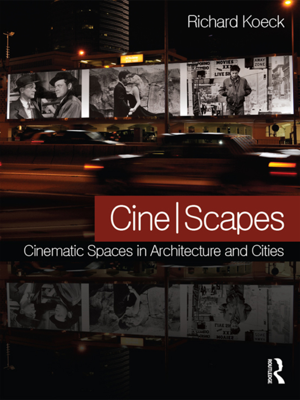 Cine-scapes Cinematic Spaces in Architecture and Cities 1st Edition