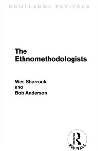 Cover image: The Ethnomethodologists (Routledge Revivals) 1st edition 9780415608855