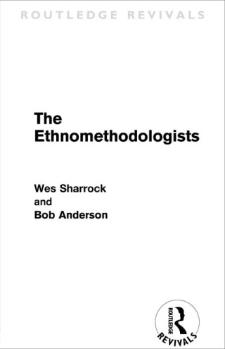 Immagine di copertina: The Ethnomethodologists (Routledge Revivals) 1st edition 9780415608855