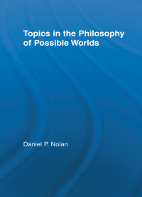 Cover image: Topics in the Philosophy of Possible Worlds 1st edition 9780415516303