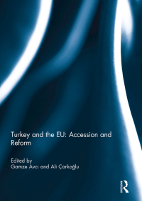 Immagine di copertina: Turkey and the EU: Accession and Reform 1st edition 9780415615327