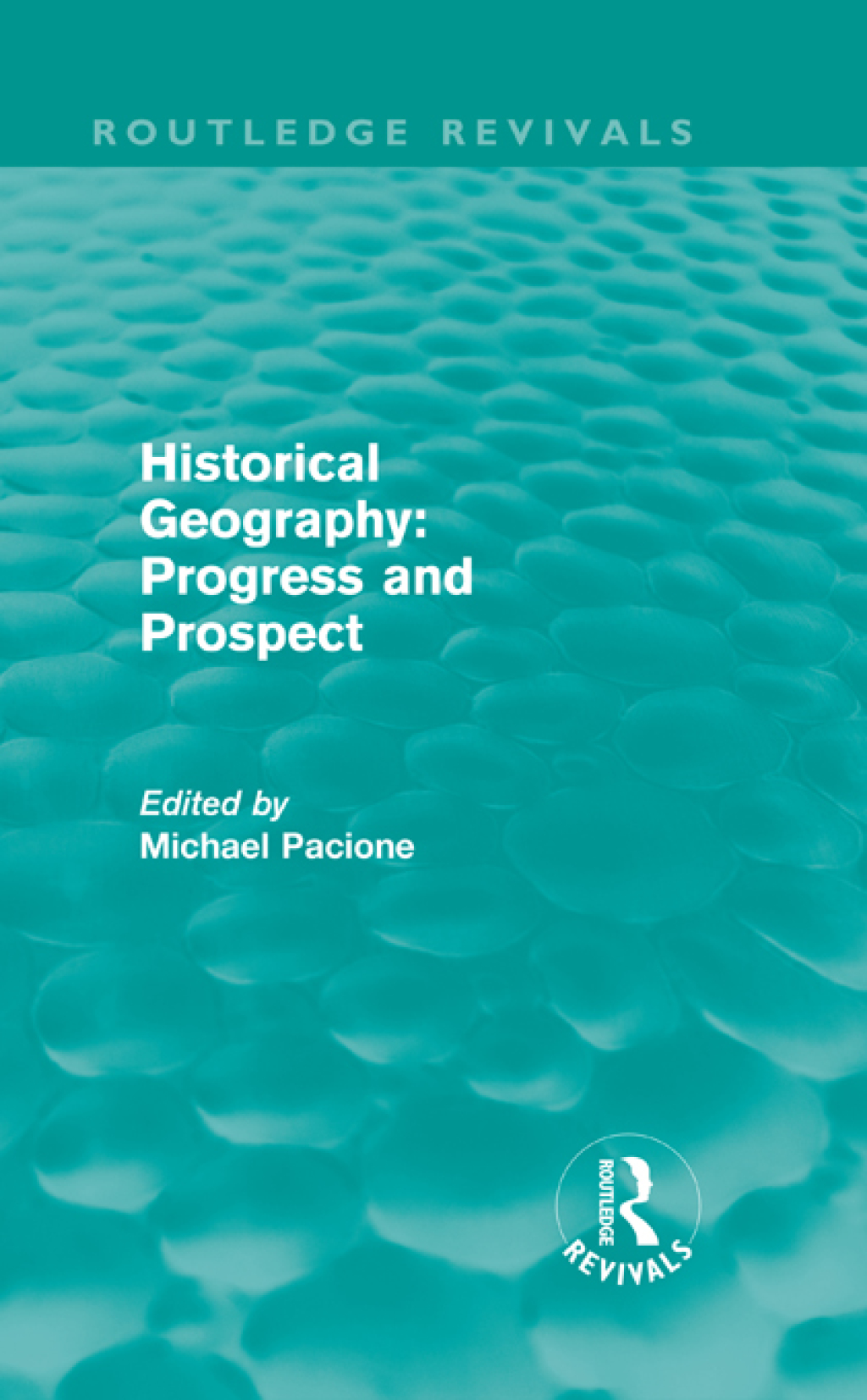 Historical Geography: Progress and Prospect 1st Edition