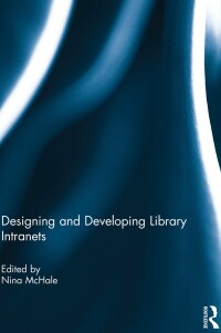 Imagen de portada: Designing and Developing Library Intranets 1st edition 9780415754774