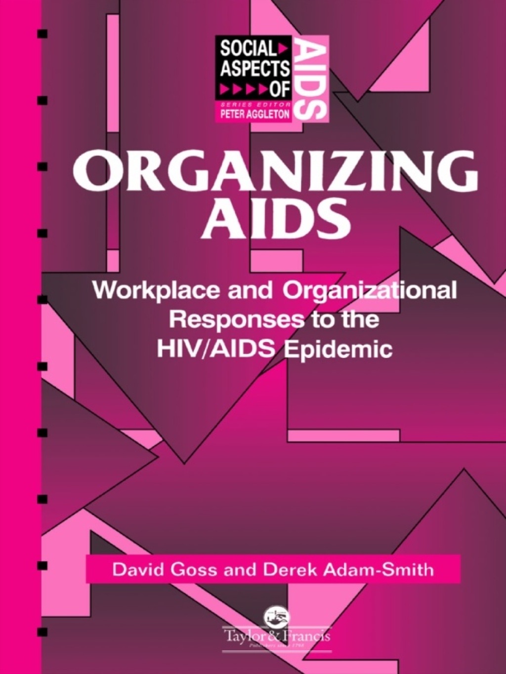 Organizing Aids Workplace and Organizational Responses to the HIV/AIDS Epidemic 1st Edition