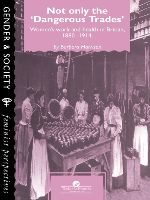 Not Only The Dangerous Trades: Women's Work And Health In Britain 1880-1914, 1st Edition - FULL INSTANT DOWNLOAD | PDF DOCX EPUB