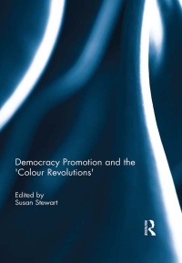 Omslagafbeelding: Democracy Promotion and the 'Colour Revolutions' 1st edition 9780415689687