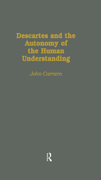 Cover image: Descartes & the Autonomy of the Human Understanding 1st edition 9780824031848