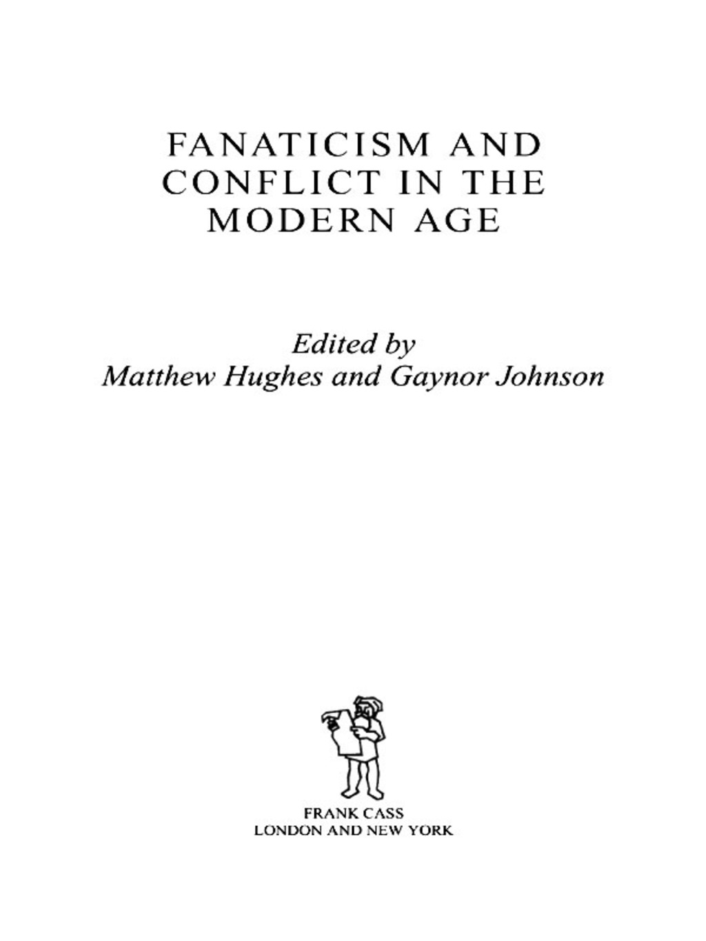 Fanaticism and Conflict in the Modern Age 1st Edition