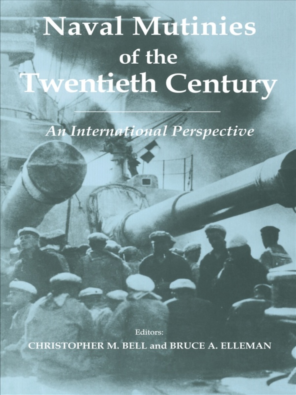 Naval Mutinies of the Twentieth Century An International Perspective 1st Edition