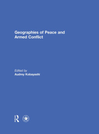 صورة الغلاف: Geographies of Peace and Armed Conflict 1st edition 9780415696586