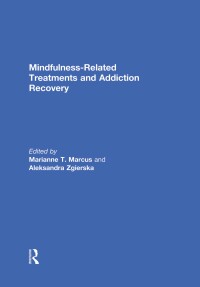 Cover image: Mindfulness-Related Treatments and Addiction Recovery 1st edition 9780415696890