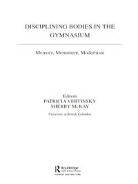 Cover image: Disciplining Bodies in the Gymnasium 1st edition 9780714655109