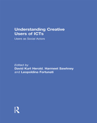 صورة الغلاف: Understanding Creative Users of ICTs 1st edition 9780415697477