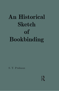 Imagen de portada: An Historical Sketch of Bookbinding 1st edition 9780824040246