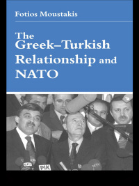 Omslagafbeelding: The Greek-Turkish Relationship and NATO 1st edition 9780714654362