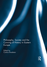 Cover image: Philosophy, Society and the Cunning of History in Eastern Europe 1st edition 9781138118478