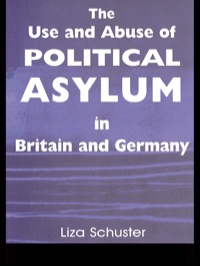 Cover image: The Use and Abuse of Political Asylum in Britain and Germany 1st edition 9780714683201