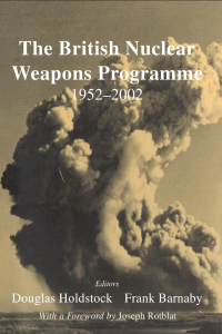 Cover image: The British Nuclear Weapons Programme, 1952-2002 1st edition 9780714653822