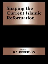 Omslagafbeelding: Shaping the Current Islamic Reformation 1st edition 9780714682808