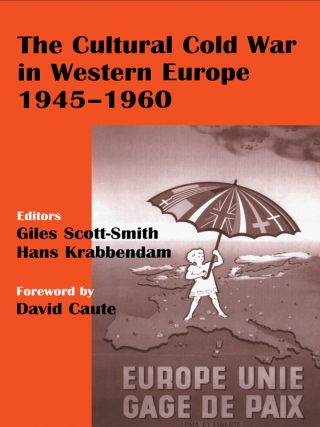 Omslagafbeelding: The Cultural Cold War in Western Europe, 1945-60 1st edition 9780714653082