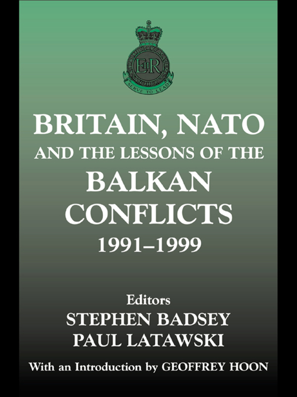 Britain, NATO and the Lessons of the Balkan Conflicts, 1991 -1999 1st Edition