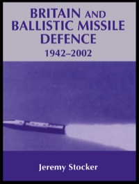 Omslagafbeelding: Britain and Ballistic Missile Defence, 1942-2002 1st edition 9780714685748