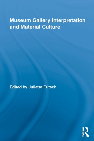 Omslagafbeelding: Museum Gallery Interpretation and Material Culture 1st edition 9780415885751