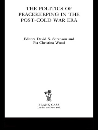 Cover image: The Politics of Peacekeeping in the Post-Cold War Era 1st edition 9780714655963